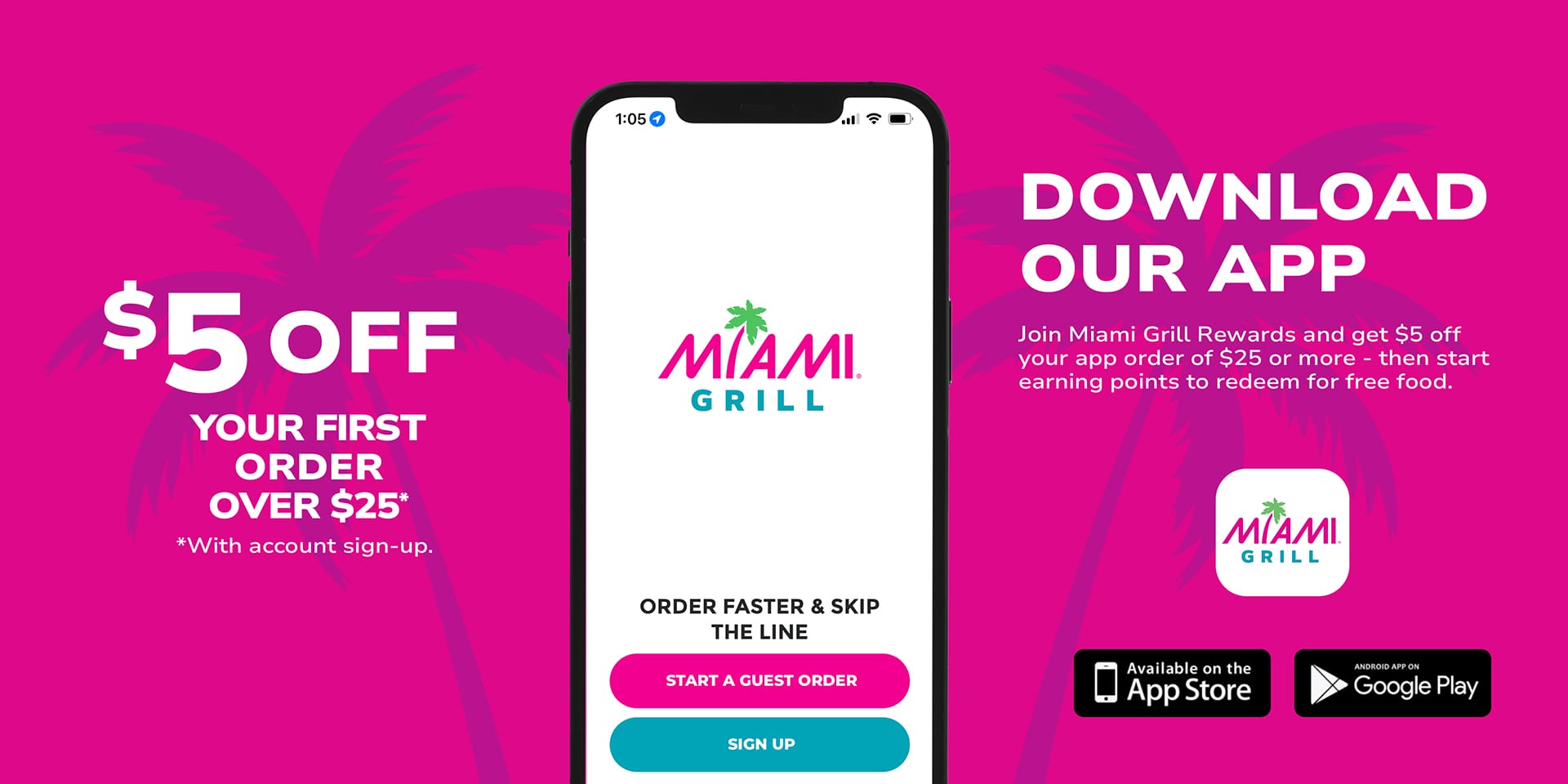 Download our app - $5 off your first order over $25. Easy ordering and line skipping!